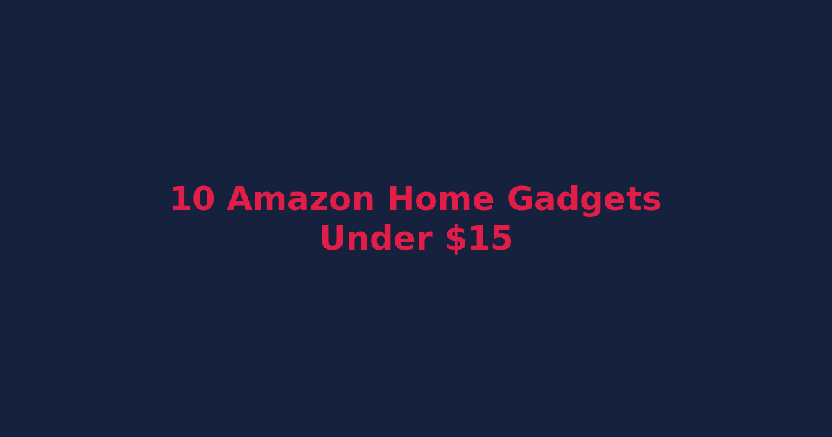 10 Amazon Home Gadgets Under $15 That Are Actually Genius (April 2026)