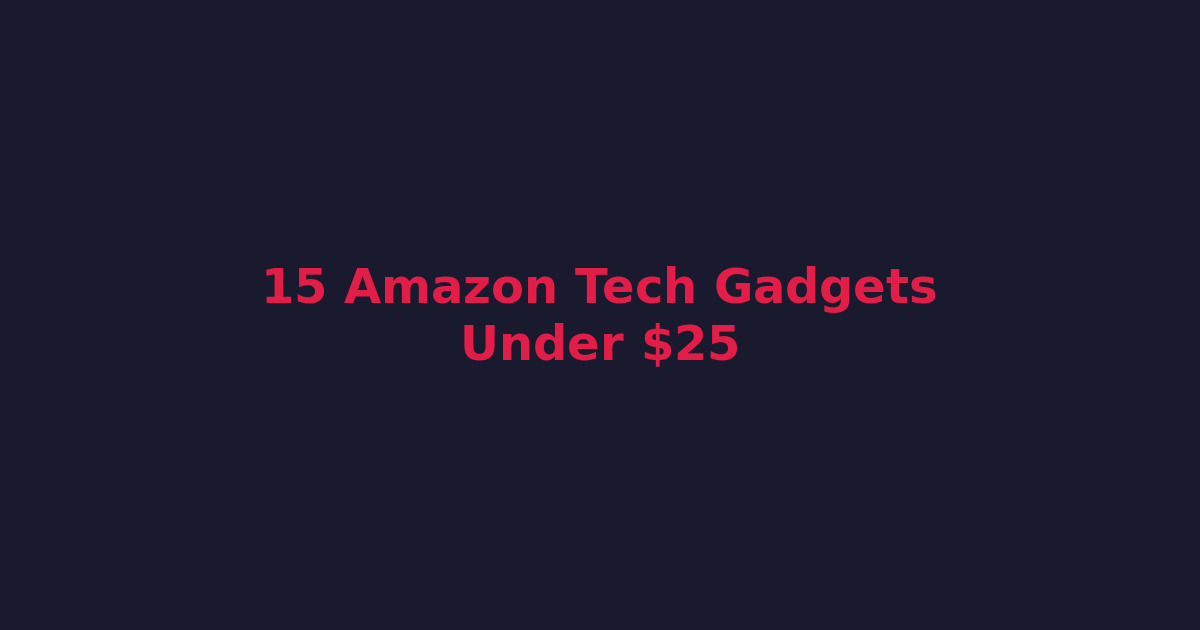 15 Amazon Tech Gadgets Under $25 You Need Right Now (April 2026)
